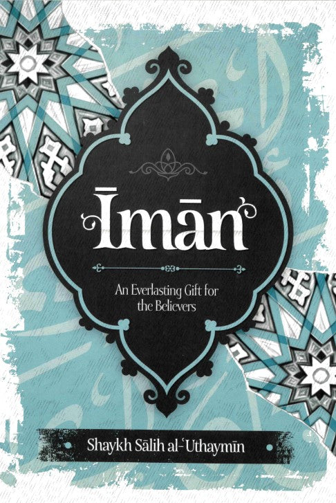 Iman  An Everlasting Gift for the Believers by Shykh Salih Al-Uthaymin