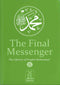The Final Messenger The Lifestory of Prophet Muhammad (PBUH)