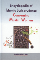 Encyclopedia of Islamic Jurisprudence Concerning Muslim Women (3 Volumes) by Yusuf al-Hajj Ahmad
