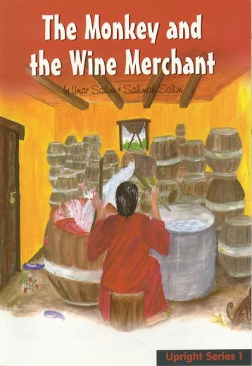 The Monkey and The Wine Merchant by Umar Salim and Salimah Salim