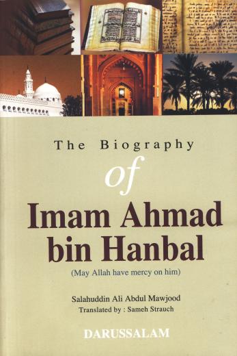 Biography of Imam Ahmed Ibn Hanbal by Salahuddin Ali