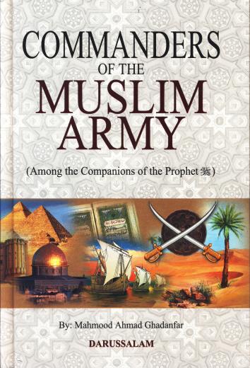 Commanders of The Muslim Army by Mahmood Ahmad Ghadanfar