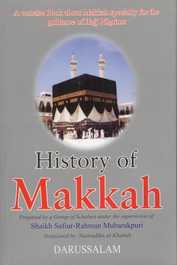 History of Makkah by Shaykh Safi-ur-Rahman Mubarakpuri
