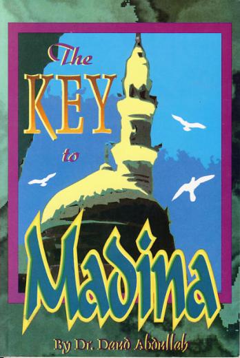The Key To Madina by Dr. Dawood Abdullah