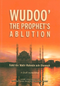 Wudoo The Prophets Ablution by Fuwad A.Rahman Ash-Shuwaib