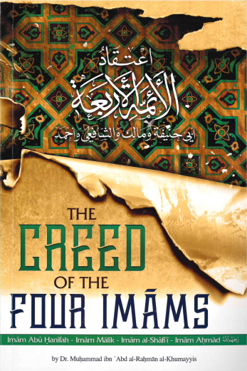 Creed of the Four Imaams Based on the Work of Muhammad Ibn Abdur-Rahmaan al-Khumayyis