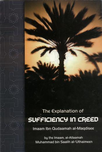 The Explanation of Sufficiency in Creed Imaam Ibn Qudaamah Al-Maqdisee