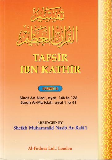 Tafir Ibn Kathir Part-6 (Surah An-Nisa Ayat 148 to 176 and Surah Al-Ma'idah  Ayat 1 to 81) Abridged by Sheikh Muhammad Nasir Ar-Rifa'i