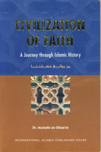 Civilization of Faith: A Journey Through Islamic History