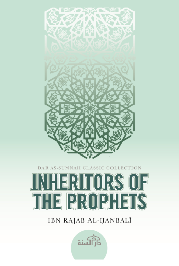 Inheritors of the Prophets by Ibn Rajab Al-Hanbali
