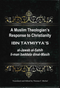 A Muslim Theologians Response to Christianity IBN TAYMIYYAHS al-Jawab al-Sahih li-man baddala dinal-Masih