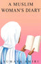 A Muslim Woman's Diary by Sumaya Amiri