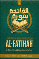 Explanation of & Contemplation upon AL-FATIHAH The Mother of the Book & Integral Aspect of the Prayer by Shaykh Salih Ibn Abdul Aziz Alish-Shaykh