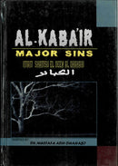 Al-Kaba'ir Major Sins by Imam Shamsul El Deen Dhahabi