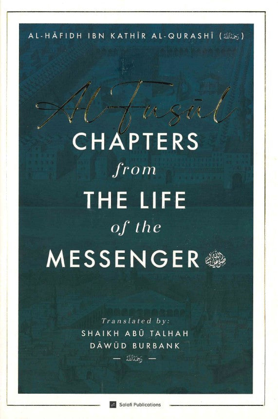 Al-Fusul Chapters from the Life of the Messenger (PBUH)