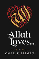 Allah Loves....by Omar Suleiman