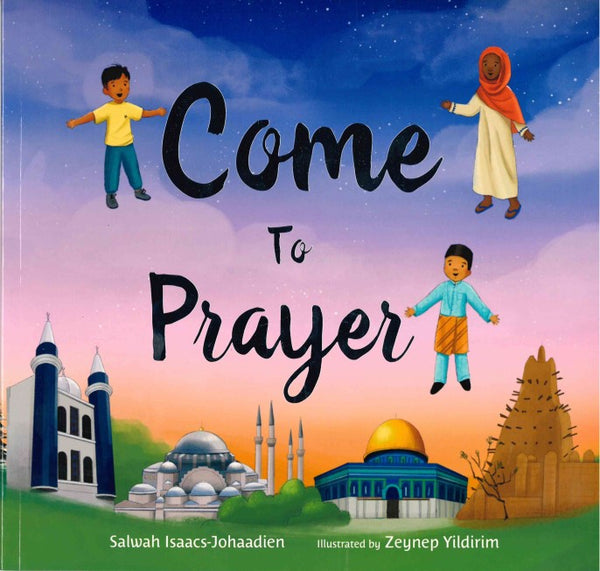 Come to Prayer by Salwah Isaacs-Johaadien