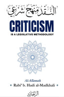Criticism is a Legislative Methodology by Shaikh Rabi b. Hadi al-Madkhali