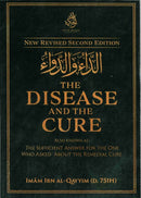 The Disease and The Cure New Revised  Second Edition by Imam Ibn Qayyim (D. 751H)