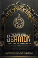 The Farewell Sermon Lessons, Advices & Admonishments by Shaykh Saeed Ibn Wahf Al-Qahtani
