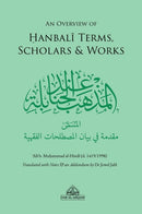 An Overview of Hanbali Terms Scholars & Works by By Shaykh Ali b. Muhammad al-Hindi (d.1419/1998)
