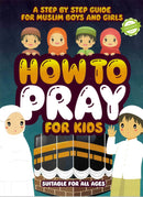 A Step by Step Guide for Muslim Boys and Girls How to Pray for Kids