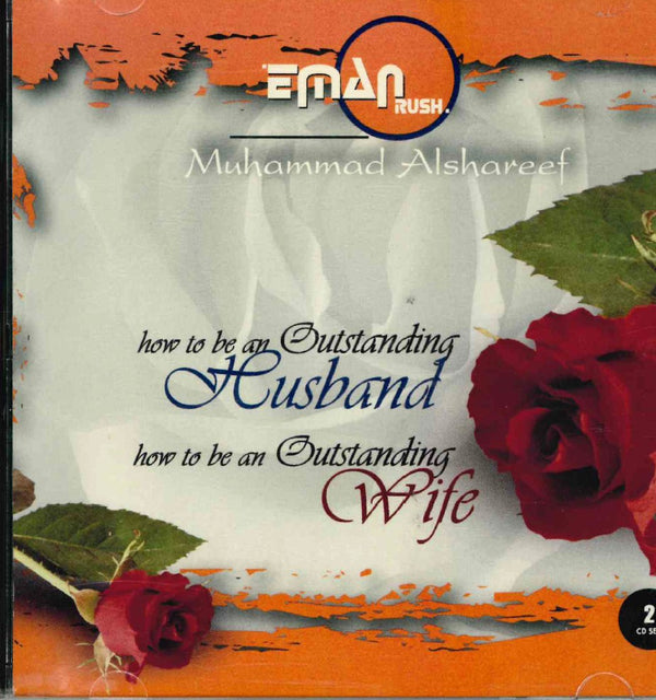 How to be outstanding Husband and How to be outstanding Wife? by Muhammad Alshareef