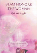 Islam Honors the Woman by Shaykh Abdur Razzaq al-Badr