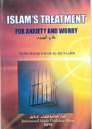 Islamic Treatment for anxiety and Worry by Muhammad Salih Al-Munajjid
