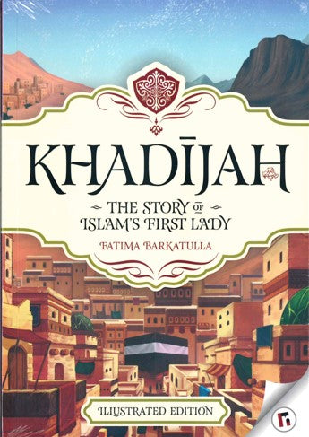 Khadijah Mother of Historys Greatest Nation P/B By Fatimah Barakatullah
