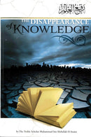 The Disappearance of Knowledge by Muhamad bin Abdullah Al-Imam