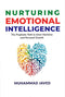 Nurturing Emotional Intelligence The Prophetic Path to Inner Harmony and Personal Growth by Muhammad Javed
