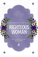 Attributes of the Righteous Woman by Umm Abdillah bint Shaykh Muqbil al-Wadi