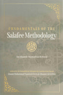Fundamentals of the Salafee Methodology by Imam Muhammad Naasirud-Deen al-Albaanee ((d.1420H)