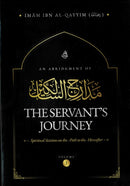 An Abridgment of The Servant's Journey Spiritual Stations on the Path to the Hereafter by Imam Ibn Al-Qayyim (RA) 3 Volumes