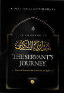 An Abridgment of The Servant's Journey Spiritual Stations on the Path to the Hereafter by Imam Ibn Al-Qayyim (RA) 3 Volumes