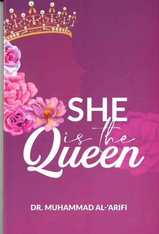 She is the Queen by Dr. Muhammad Al-Arifi
