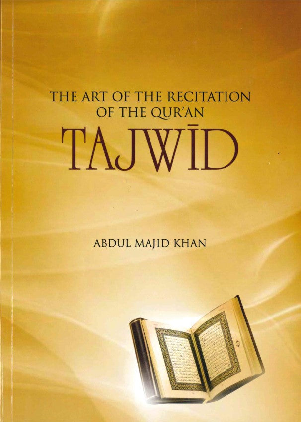 The Art of the Recitation of The Qur'sn TAJWID By Abdul Majid Khan