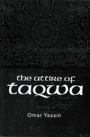 The Attire of Taqwa by Omar Yassin