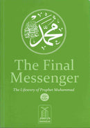 The Final Messenger The Lifestory of Prophet Muhammad (PBUH)