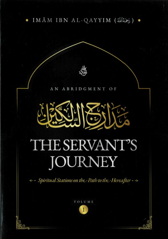 An Abridgment of The Servant's Journey Part-1 Spiritual Stations on the Path to the Hereafter by Imam Ibn Al-Qayyim (RA)