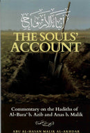 The Souls Account Commentary on the Hadiths of Al-Bara' Azib and Anas b. Malik(RA) by Abu Al-Hasan Malik Al-Akhdar