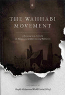 The Wahhabi Movement A Response to an Article by Dr. Muhammad al-Bahi Criticizing Wahhabism by Shaykh Muhammad Khalil Harras (RA)