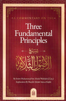A Commentary on the Three Fundamental Principles by Imam Muhammad bin Abdul Wahhab (RA) Explanation by Shaykh abdul Aziz ar-Rajihi