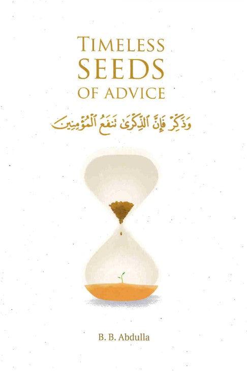 Timeless Seeds of Advice By B.B Abdulla Volume-1