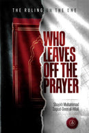 The Ruling on The One Who Leaves off the Prayer by Shakh Muhammad Taqiud-Deen al-Hilali