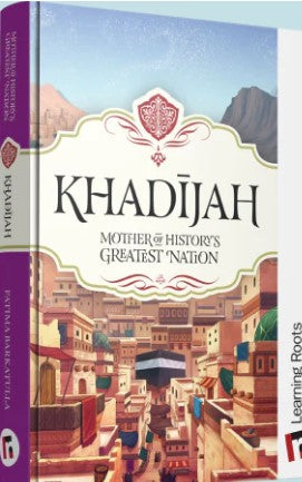 Khadijah Mother of Historys Greatest Nation H/B By Fatimah Barakatullah