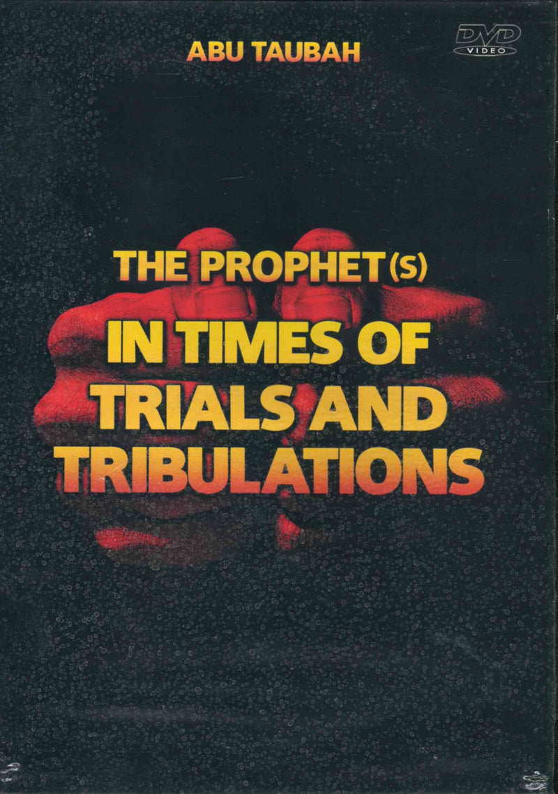In Times of Trials & Tribulations DVD by Abu Taubah