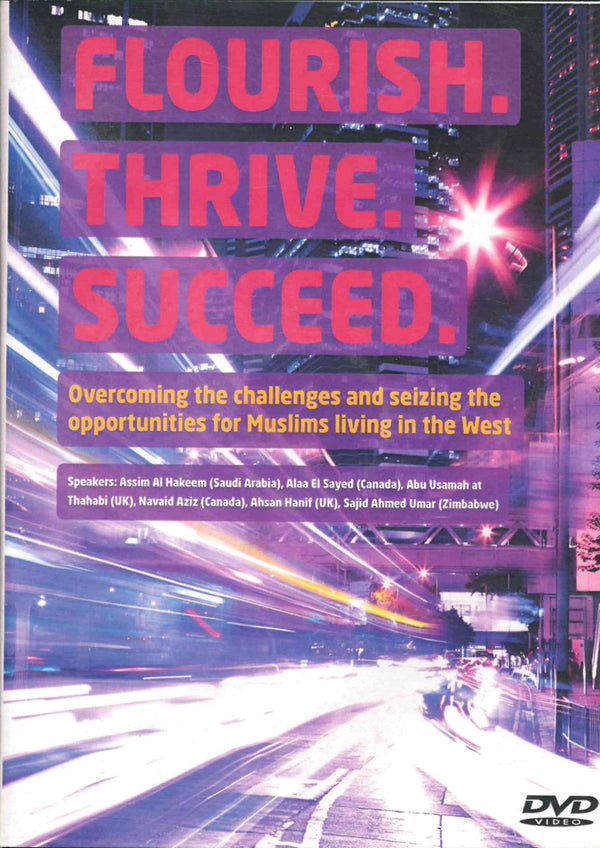 Flourish, Thrive, Succeed 10 DVD set by Shaikh Asim Al-Hakeem, Alaa El-Sayed, Abu Usamah, Navaid Aziz, Ahsan Hanif and Sajid Ahmed Umar