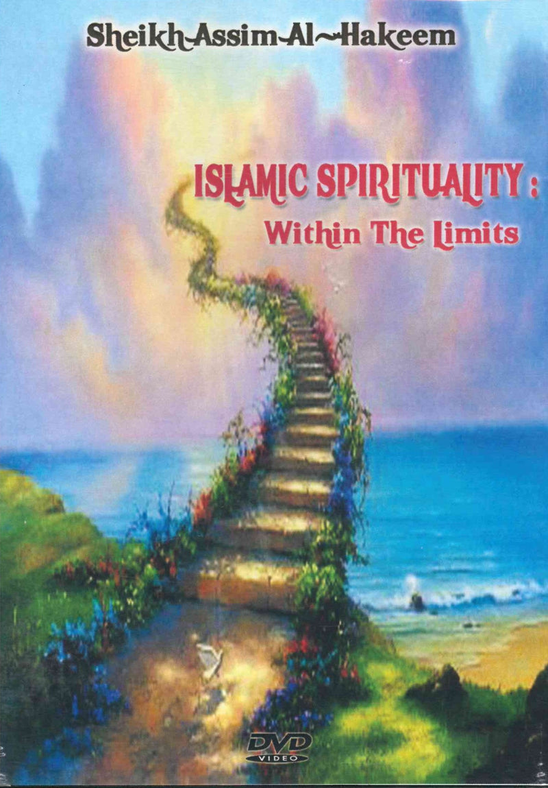 Islamic spirituality within the limits by by Shaikh Assim Al-Hakeem
